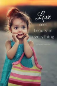 Love sees beautiful